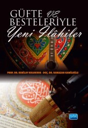 Güfte ve Besteleriyle Yeni İlâhiler - Nobel Akademik Yayıncılık
