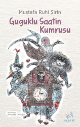 Guguklu Saatin Kumrusu - Uçan At Yayınları