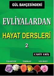 Gül Bahçesindeki Evliyalardan Hayat Dersleri 2 - Gülhane Yayınları