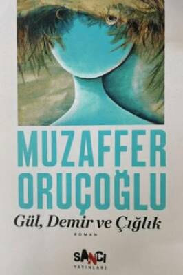 Gül, Demir ve Çığlık - 1