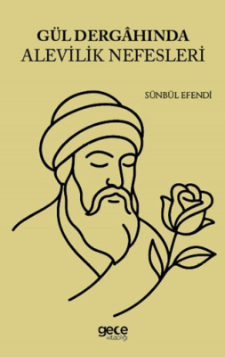 Gül Dergahında Alevilik Nefesleri - 1