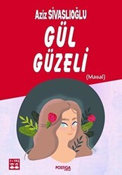 Gül Güzeli Masal - Postiga Yayınları