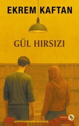 Gül Hırsızı - Birinci Kitap