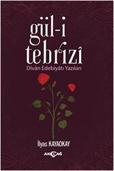 Gül-i Tebrizi - Akçağ Yayınları