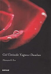 Gül Üstünde Yağmur Damlası - Beyan Yayınları