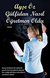 Gülfidan Nasıl Öğretmen Oldu - Cinius Yayınları