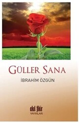 Güller Sana - Akıl Fikir Yayınları