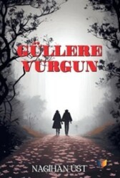 Güllere Vurgun - Ateş Yayınları