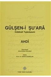 Gülşen-i Şu`ara İndeksli Tıpkıbasım - Türk Tarih Kurumu Yayınları