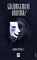 Gülümsemeyi Unutma - Ötüken Neşriyat