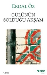 Gülünün Solduğu Akşam - Can Yayınları