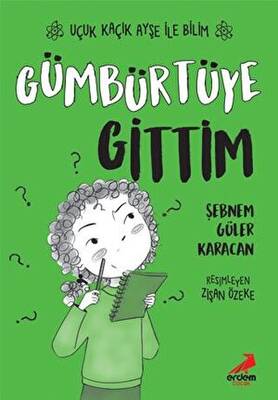 Gümbürtüye Gittim – Uçuk Kaçık Ayşe ile Bilim 2 - 1