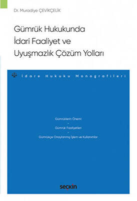 Gümrük Hukukunda İdari Faaliyet ve Uyuşmazlık Çözüm Yolları - 1