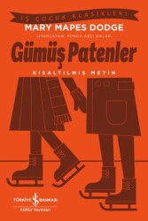 Gümüş Patenler - Kısaltılmış Metin - İş Bankası Kültür Yayınları