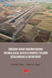 Gümüşhane-Bayburt Havalimanı İnşasında Toplumsal Algılar, Talepler ve Potansiyel Etkilerinin Değerlendirilmesi ve Bir İsim Önerisi - Nobel Bilimsel Eserler