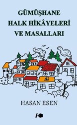 Gümüşhane Halk Hikayeleri ve Masalları - Kalemşor Yayınları