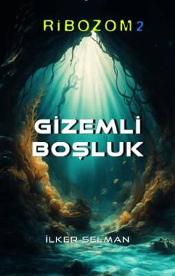 Ribozom 2 - Gizemli Boşluk - 1