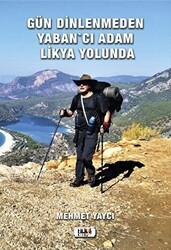 Gün Dinlenmeden Yaban`cı Adam Likya Yolunda - Tilki Kitap