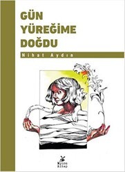 Gün Yüreğime Doğdu - Mylos Kitap