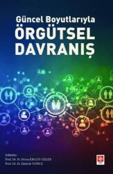 Güncel Boyutlarıyla Örgütsel Davranış - Ekin Basım Yayın