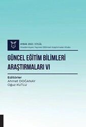 Güncel Eğitim Bilimleri Araştırmaları VI - Aybak 2022 Eylül - Akademisyen Kitabevi