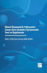 Güncel Ekonometrik Yaklaşımlar: Zaman Serisi Analizleri Çerçevesinde Teori Ve Uygulamalar - Gazi Kitabevi