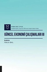 Güncel Ekonomi Çalışmaları III - Aybak 2022 Eylül - Akademisyen Kitabevi