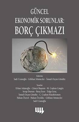Güncel Ekonomik Sorunlar 4: Borç Çıkmazı - 1
