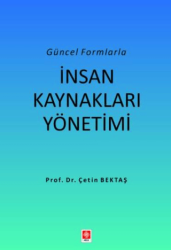 Güncel Formlarla İnsan Kaynakları Yönetimi - Ekin Basım Yayın