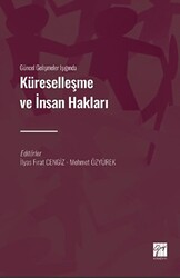 Güncel Gelişmeler Işığında Küreselleşme ve İnsan Hakları - Gazi Kitabevi