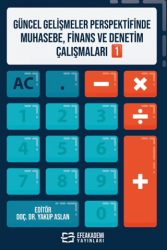 Güncel Gelişmeler Perspektifinde Muhasebe, Finans ve Denetim Çalışmaları 1 - Efe Akademi Yayınları