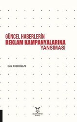 Güncel Haberlerin Reklam Kampanyalarına Yansıması - Akademisyen Kitabevi