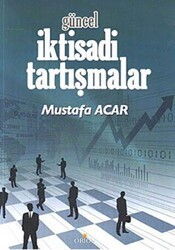 Güncel İktisadi Tartışmalar - Orion Kitabevi