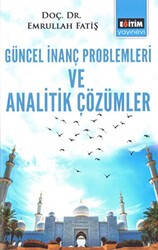 Güncel İnanç Problemleri ve Analitik Çözümler - Eğitim Yayınevi - Bilimsel Eserler