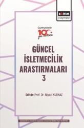 Güncel İşletmecilik Araştırmaları 3 - Eğitim Yayınevi - Bilimsel Eserler