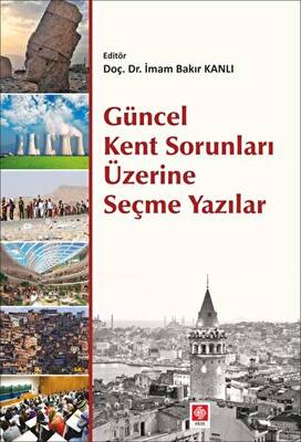 Güncel Kent Sorunları Üzerine Seçme Yazılar - 1