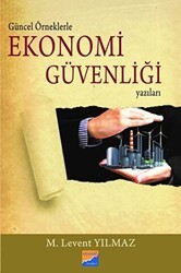 Güncel Örneklerle Ekonomi Güvenliği Yazıları - Siyasal Kitabevi