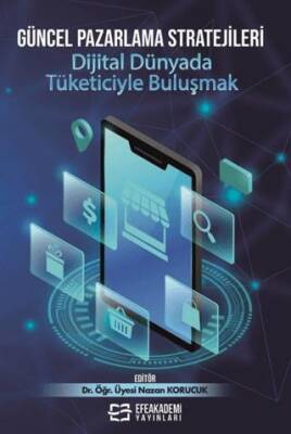 Güncel Pazarlama Stratejileri: Dijital Dünyada Tüketiciyle Buluşmak - 1