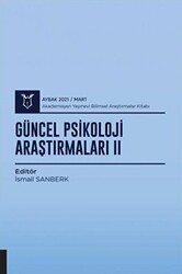 Güncel Psikoloji Araştırmaları II AYBAK 2021 Mart - 1