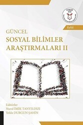 Güncel Sosyal Bilimler Araştırmaları 2 - Akademisyen Kitabevi