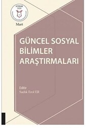 Güncel Sosyal Bilimler Araştırmaları - Akademisyen Kitabevi