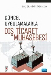 Güncel Uygulamalarla Dış Ticaret Muhasebesi - Nobel Akademik Yayıncılık