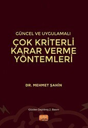 Güncel ve Uygulamalı Çok Kriterli Karar Verme Yöntemleri - Nobel Bilimsel Eserler