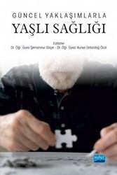 Güncel Yaklaşımlarla Yaşlı Sağlığı - Nobel Akademik Yayıncılık