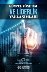 Güncel Yönetim ve Liderlik Yaklaşımları - Efe Akademi Yayınları