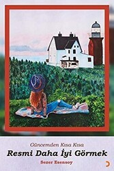 Güncemden Kısa Kısa - Resmi Daha İyi Görmek - Cinius Yayınları