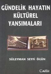 Gündelik Hayatın Kültürel Yansımaları - Alfa Aktüel Yayınları