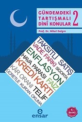 Gündemdeki Tartışmalı Dini Konular - 2 - Ensar Neşriyat