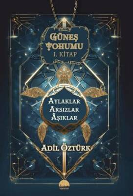 Güneş Tohumu I. Kitap - Aylaklar Arsızlar Aşıklar - 1
