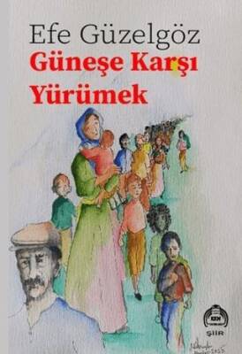 Güneşe Karşı Yürümek - 1